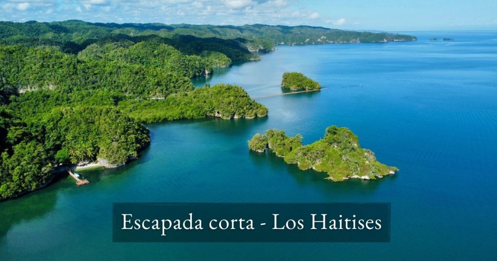 ESCAPADA CORTA LOS HAITISES
